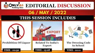 06 May 2022 | Editorial Discussion, Newspaper analysis | Liquor ban , Export, Dress code
