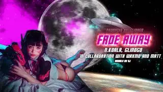 N.Koala, GLINOGO - Fade Away (Official Audio)