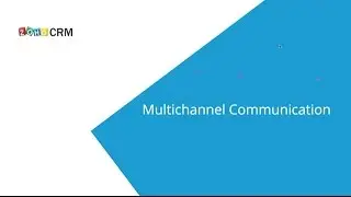 How to connect to your customers using multiple channels and Zoho CRM