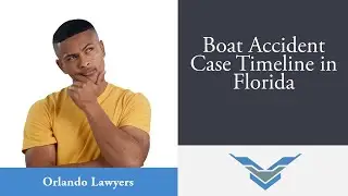 Boat Accident Case Timeline in Florida | Victory Law Firm P.A