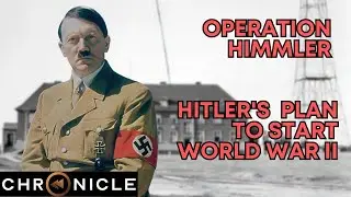 Operation Himmler: Hitler's False Flag Operation to Start World War II