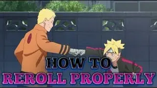 HOW TO REROLL PROPERLY ON NARUTO BORUTAGE!!!
