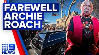 Archie Roach farewelled in Melbourne | 9 News Australia