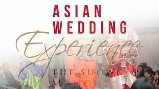 Asian Wedding Experience Wedding Showcase 2018