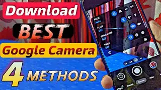 4 Methods To Download Best Google Camera On Any Phone 2021