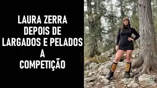 Laura Zerra depois de Largados e Pelados a competi&ccedil;&atilde;o