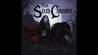 THE SIXTH CHAMBER ~ Beyond the Night Veil (Full Album)