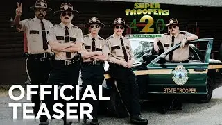 SUPER TROOPERS 2 I Official Teaser | FOX Searchlight