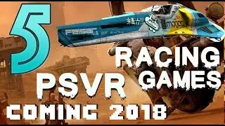 Top 5 PSVR Racing games coming in 2018