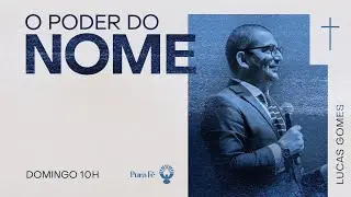 O PODER DO NOME - LUCAS GOMES 10H