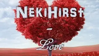 Nekihirst - Love