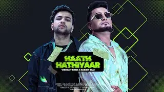 HAATH HATHIYAR  - VISHANT RANA X SAIDER SAM | OFFICIAL VIDEO | LATEST SONG 2025
