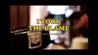 I Took The Blame - Vero.BK and The Tumbleboys (Official Music Video)