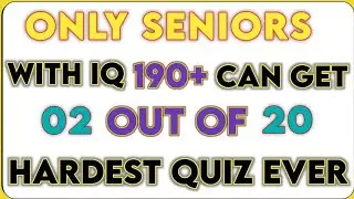 ONLY SENIORSWITH IQ 190+ CAN GET 02 OUT OF 20, IN THIS HARD QUIZ ll #generalknowledge 