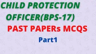 Child Protection Officer (BPS-17) //Important MCQS//Child Protection MCQS//Part1