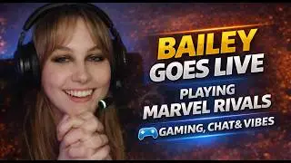 MFL&trade; Reality Universe | Bailey Goes LIVE Playing Overwatch 2 🎮 Gaming, Chat & Vibes
