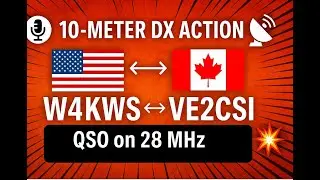 Ham Radio 10-METER DX ACTION** | 🇺🇸 W4KWS &harr;️ 🇨🇦 VE2CSI | 📡 QSO on 28 MHz with BIG Signals & Gear! 💥🔥