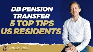 Final Salary Pension Transfer for US Residents | 5 Top Tips