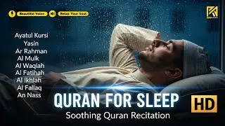 Very Calming Quran Recitation For Best Sleep | Al-Fatihah, Ayat Al-kursi, Yasin, Ar-rahman, AlMulk