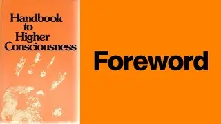 Handbook to Higher Consciousness | FOREWORD | Audiobook reading and commentary w/ Tyler