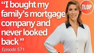 Lessons from a Third-Generation Mortgage Banker | Ep. 571