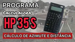 CALCULADORA HP 35s - CÁLCULO DE AZIMUTE E DISTÂNCIA