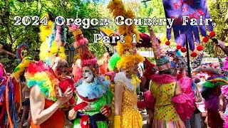 2024 Oregon Country Fair: A Wild & Wonderful Weekend, Part 1