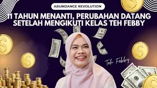 11 TAHUN MENANTI, PERUBAHAN DATANG SETELAH MENGIKUTI KELAS TEH FEBBY