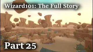 Wizard101: The Full Story - Part 25 - Mirage (Thieves' Den till Chronoverge]