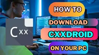 Install Cxxdroid on PC | Simple Step-by-Step Guide