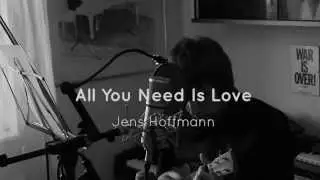Jens Hoffmann - All You Need Is Love (Cover)