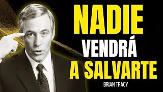 Nadie Vendrá a Rescatarte: Esa Es Tu Fuerza 🧠🔥| Brian Tracy