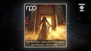 Rick Pier O'Neil - Echoes of the Dunes (Paul Hamilton Remix) [RPO Records]