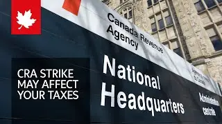 A CRA strike could affect your taxes