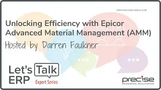 Let's Talk ERP Expert Series: Unlocking Efficiency with Epicor Advanced Material Management