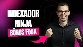 Indexador Ninja - Lançamento Oficial : Seu Bônus Matador