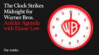 Часы бьют полночь для Warner Bros. | Подкаст Ankler Agenda