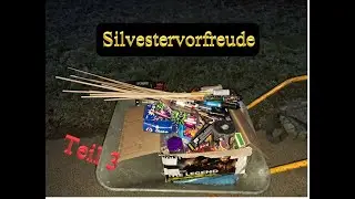 Silvestervorfreude Teil 3 nicht mehr lange Pyros
