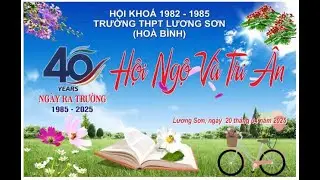 PS 40 năm ngày ra trường- niên khóa 1982-1985 Trường THPT Lương Sơn (1985-2025)