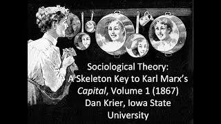 Sociological Theory:  A Skeleton Key to Karl Marx's Capital, Vol. 1, Commodities and Fetishism