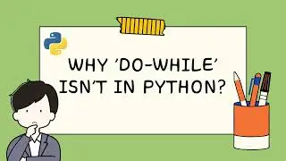 Why Python Doesn’t Have a do-while Loop | Simplified Explanation!