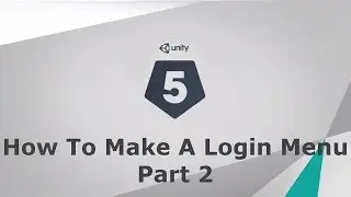Unity 5 How to make a Login menu (For Your Game) Part 2