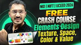 Design 2026 Crash Course | Elements of design - Texture, Space, Color & Value | NID | NIFT | UCEED
