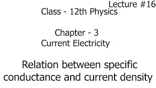 relation between specific conductance and current density | current electricity| physics | 12th