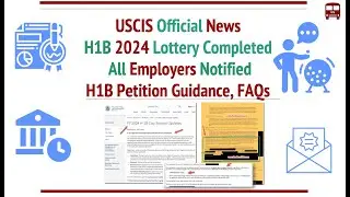 Официальные новости USCIS: Лотерея H1B 2024 завершена, все работодатели уведомлены. Как подать петицию, часто задаваемые вопросы