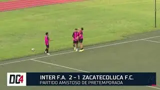 ⚽️ Inter FA 2-1 Zacatecoluca FC | Amistoso de Pretemporada
