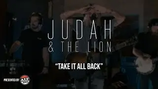 Judah & The Lion - Take It All Back - ALT104.9 presents the Gaslight Sessions