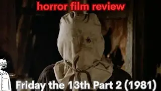 film reviews ep#107 - Friday the 13th Part 2 (1981)