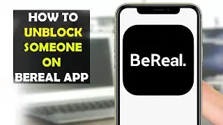 How To Unblock Friends On BeReal