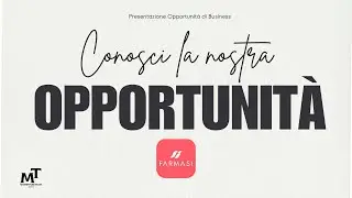 Come guadagnare con FARMASI: l’opportunità spiegata in 15 minuti - OPPORTUNITÀ DI BUSINESS